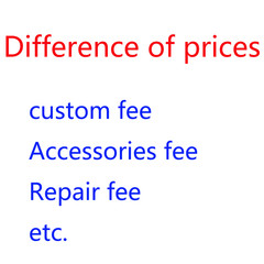 Custom fee/Shipping fee /Accessories fee /Repair fee /etc